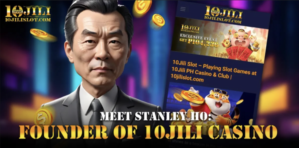 Meet Stanley Ho: Founder of 10Jili Casino