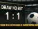 Understanding Home Draw No Bet In Modern Football Betting