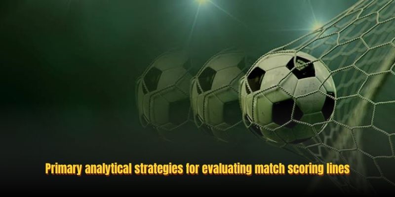 Primary analytical strategies for evaluating match scoring lines
