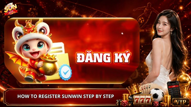 How to Register Sunwin Step by Step
