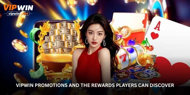 VIPWIN Promotions and the Rewards Players Can Discover
